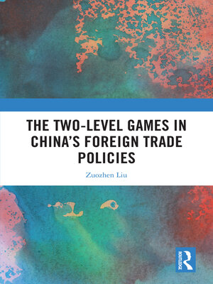 cover image of The Two-level Games in China's Foreign Trade Policies